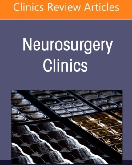 The Compressed Spinal Cord, An Issue of Neurosurgery Clinics of North America