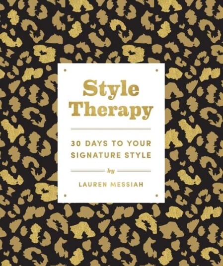 Style Therapy: 30 Days To Your Signature Style Av Lauren Messiah
