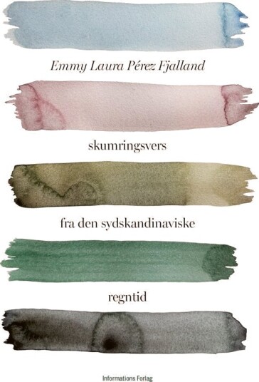 Skumringsvers Fra Den Sørskandinaviske Regntiden | Emmy Laura Pérez Fjalland | Språk: Dansk