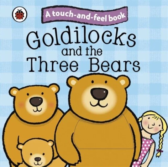 Goldilocks and the Three Bears: Ladybird Touch and Feel Fairy Tales av Ladybird