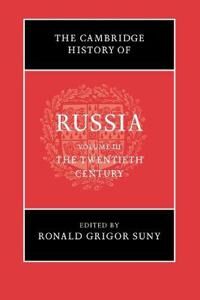 Suny Ronald Grigor The Cambridge History of Russia: Volume 3 The Twentieth Century