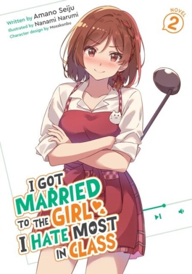 I Got Married to the Girl I Hate Most in Class Light Novel Vol. 2