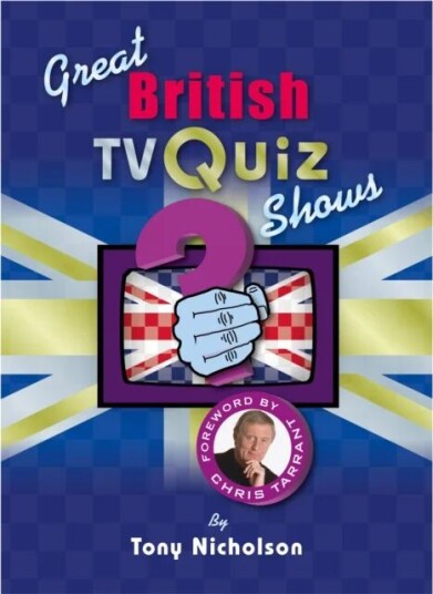 Great British Tv Quiz Shows Av Tony Nicholson