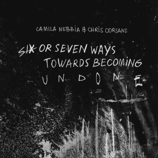 Camila Nebbia Six Or Seven Ways Towards Becoming Undone CD