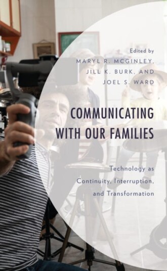 Communicating with Our Families Technology as Continuity, Interruption, and Transformation