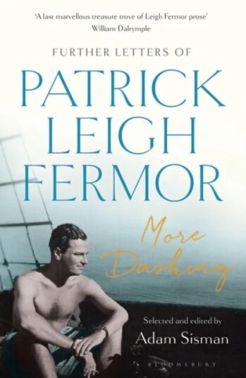 More Dashing Av Patrick Leigh Fermor More Dashing Av Patrick Leigh Fermor