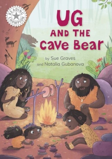 Reading Champion: Ug and the Cave Bear Independent Reading White 10 Reading Champion: Ug and the Cave Bear Independent Reading White 10