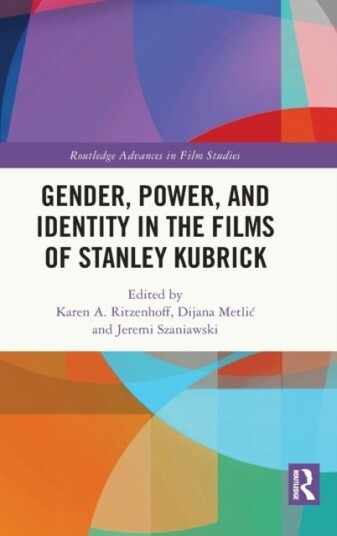 Gender Power and Identity in The Films of Stanley Kubrick