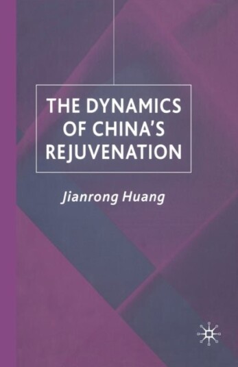 The Dynamics of China's Rejuvenation The Dynamics of China's Rejuvenation