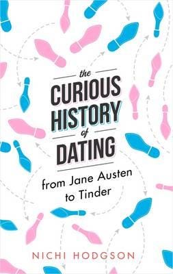 The Curious History Of Dating Av Nichi Hodgson