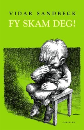 Fy Skam Deg! Av Vidar Sandbeck Fy Skam Deg! Av Vidar Sandbeck