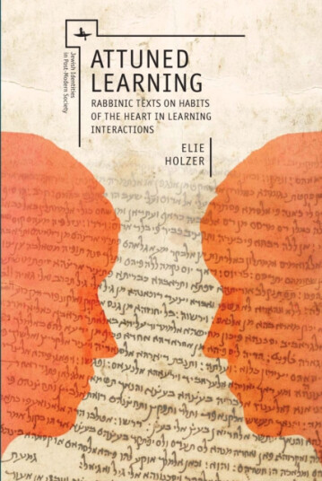 Attuned Learning Rabbinic Texts on Habits of the Heart in Learning Interactions Attuned Learning Rabbinic Texts on Habits of the Heart in Learning Interactions