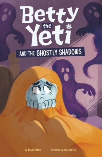Betty the Yeti and the Ghostly Shadows Betty the Yeti and the Ghostly Shadows