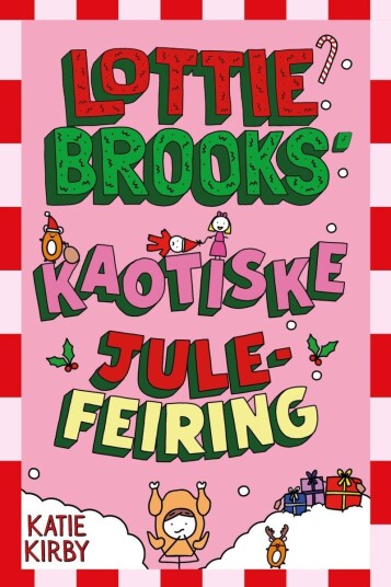 Lottie Brooks' kaotiske julefeiring Lottie Brooks' kaotiske julefeiring