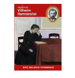 Vilhelm Hammershøi | Eric Maurice Fonsenius | Språk: Dansk