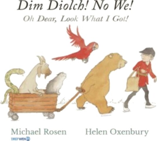 Dim Diolch! No We! / Oh Dear Look what I got! Dim Diolch! No We! / Oh Dear Look what I got!