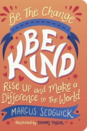 Be The Change - Be Kind Av Marcus Sedgwick