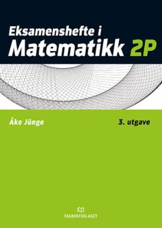 Eksamenshefte I Matematikk 2p Av Åke Jünge