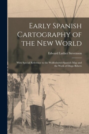 Early Spanish Cartography of the New World Early Spanish Cartography of the New World