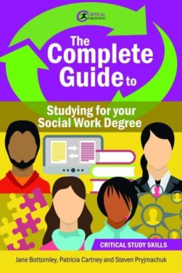 The Complete Guide to Studying for your Social Work Degree The Complete Guide to Studying for your Social Work Degree