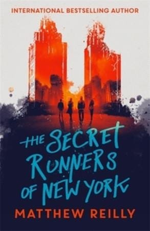 The Secret Runners Of New York Av Matthew Reilly The Secret Runners Of New York Av Matthew Reilly