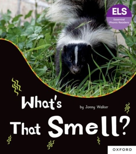 Essential Letters and Sounds: Essential Phonic Readers: Oxford Reading Level 5: What's That Smell? Essential Letters and Sounds: Essential Phonic Readers: Oxford Reading Level 5: What's That Smell?