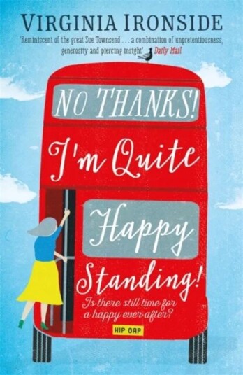 No, Thanks! I'M Quite Happy Standing! Av Virginia Ironside