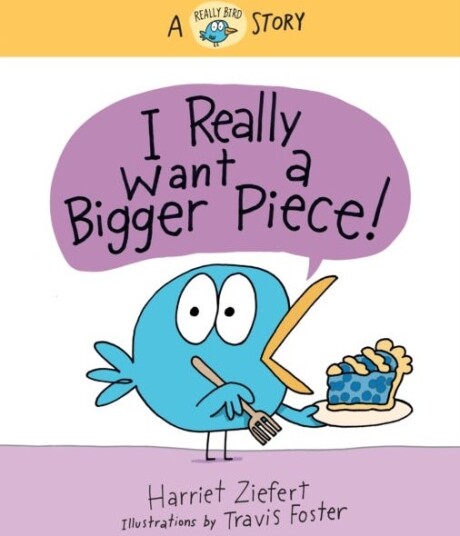 I Really Want A Bigger Piece Av Harriet Ziefert