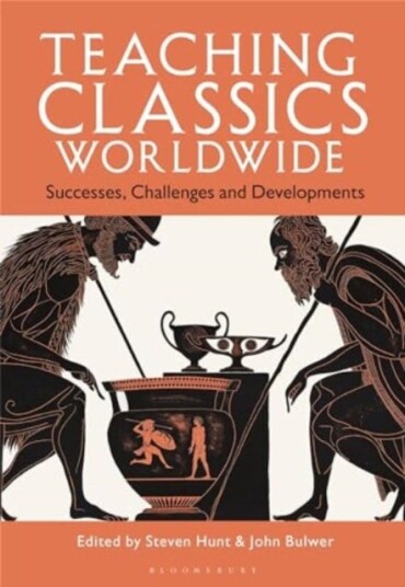 Teaching Classics Worldwide  Successes, Challenges and Developments