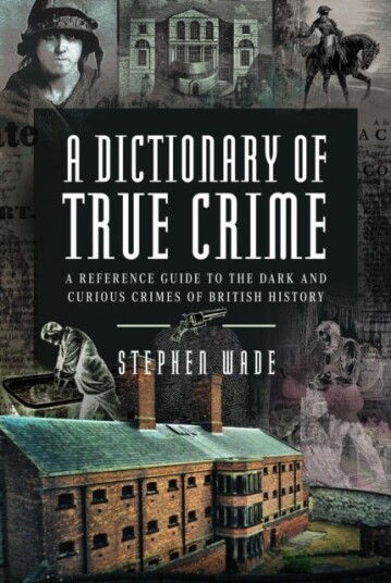 A Dictionary of True Crime A Dictionary of True Crime