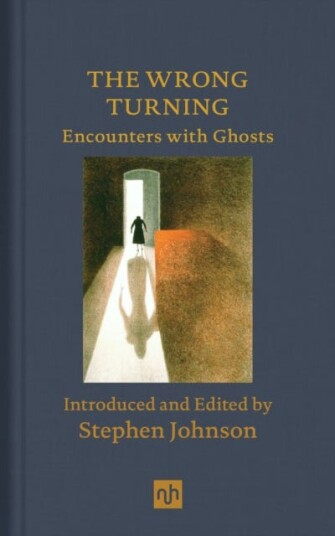 The Wrong Turning: Encounters With Ghosts