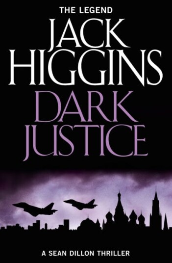 Dark Justice Av Jack Higgins Dark Justice Av Jack Higgins