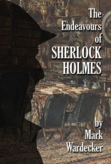 The Endeavours Of Sherlock Holmes Av Mark Wardecker