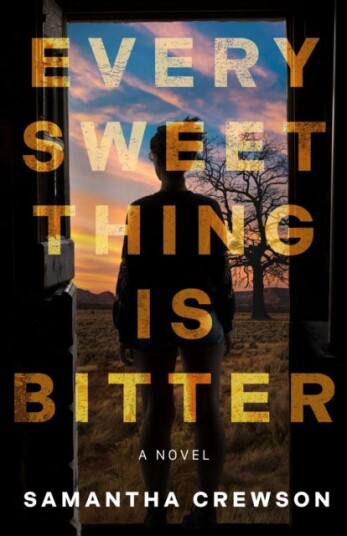 Every Sweet Thing Is Bitter  A Novel