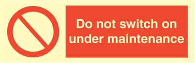 Jo Safety Do not switch on under maintenance Photoluminescent Rigid Plast PR HR 100 x 300 mm IMO 102080PRHR Jo Safety Do not switch on under maintenance Photoluminescent Rigid Plast PR HR 100 x 300 mm IMO 102080PRHR