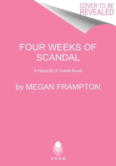 Four Weeks of Scandal A Hazards of Dukes Novel Four Weeks of Scandal A Hazards of Dukes Novel