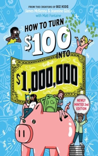 How to Turn $100 into $1,000,000 (Revised Edition) Newly Minted 2nd Edition How to Turn $100 into $1,000,000 (Revised Edition) Newly Minted 2nd Edition