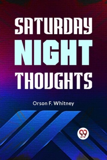 Saturday Night Thoughts Saturday Night Thoughts