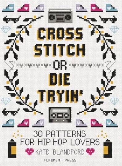 Cross Stitch Or Die Tryin' Av Kate Blandford Cross Stitch Or Die Tryin' Av Kate Blandford