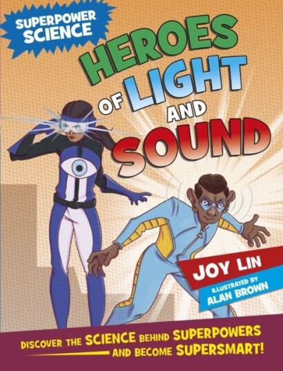 Superpower Science: Heroes Of Light And Sound Av Joy Lin