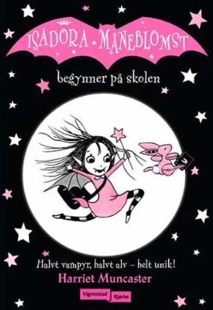 Isadora Måneblomst Begynner På Skolen Av Harriet Muncaster