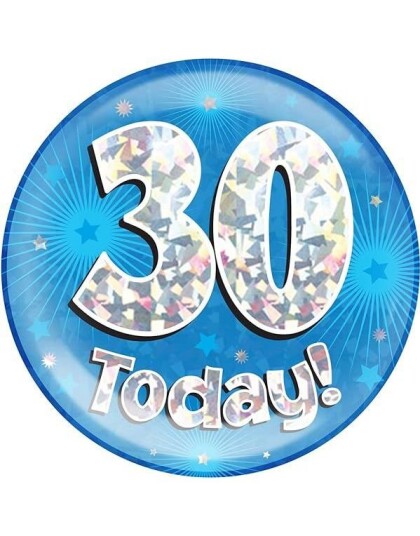 30 Today   Blå og Sølv Holografisk Kjempestor Button/Badge