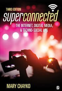 Chayko Mary T. Superconnected: The Internet Digital Media and Techno-Social Life
