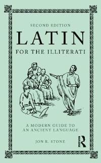 Latin For The Illiterati Av Jon R. Stone