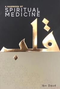 Daud, Ibn A Handbook of Spiritual Medicine