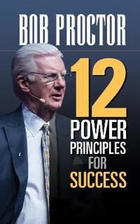 12 Power Principles For Success Av Bob Proctor