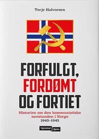 Forfulgt, Fordømt Og Fortiet Av Terje Halvorsen Forfulgt, Fordømt Og Fortiet Av Terje Halvorsen