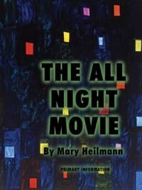 Heilmann, Mary Mary Heilmann: The All Night Movie (1736534653)
