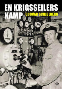 En Krigsseilers Kamp Av Oddvar Schjølberg