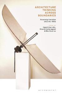 Heynickx, Rajesh Architecture Thinking Across Boundaries (1350202134)